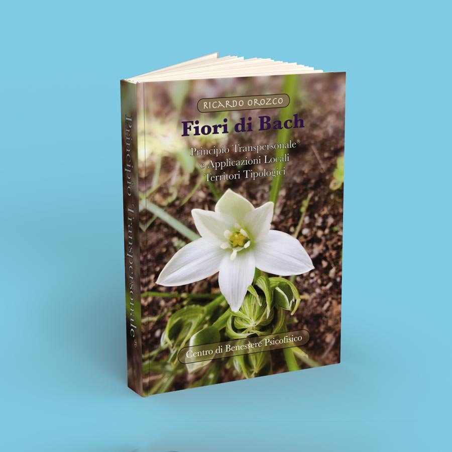 Fiori di Bach. Principio Transpersonale® e Applicazione Locali. Territori Tipologici
